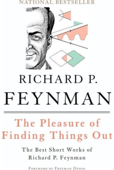 The Pleasure of Finding Things Out - Richard P. Feynman