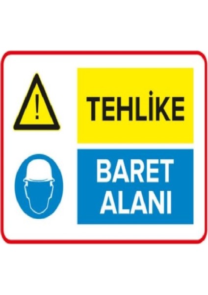- Tehlike - Baret Alanı Levhası - Dekote Malzeme 25X35Cm
