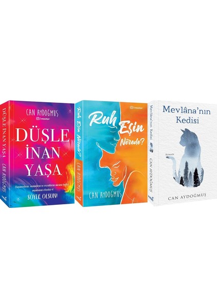 Can Aydoğmuş 3 Kitap Set (Ruh Eşin Nerede-Düşle İnan Yaşa-Mevlana'nın Kedisi)