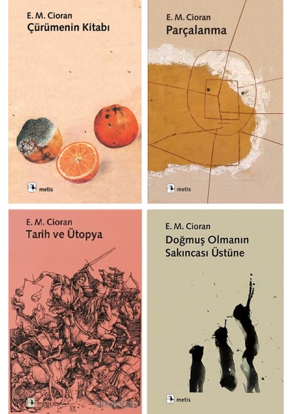 Emil Michel Cioran 4 Kitap Set (Çürümenin Kitabı-Parçalanma-Tarih ve Ütopya-Doğmuş Olmanın Sakıncası Üzerine)