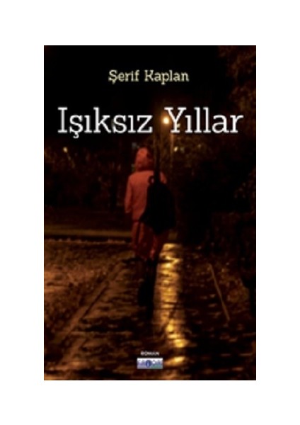 Işıksız Yıllar - Şerif Kaplan