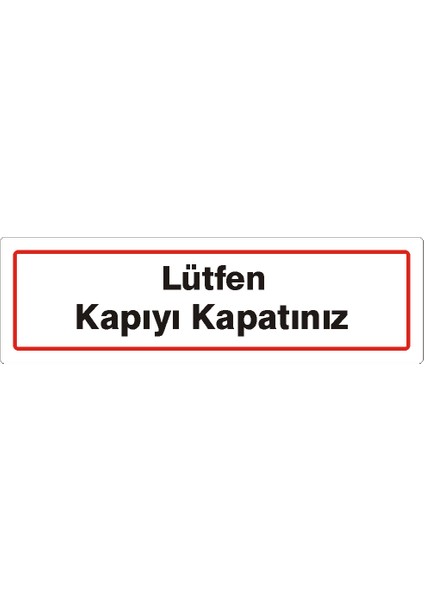İzmir Serigafi Lütfen Kapıyı Kapatınız 2.6 mm PVC Yönlendirme Levhası 7,5 cm x 25 cm