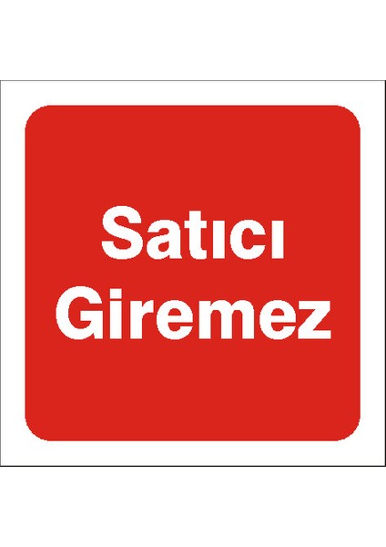 İzmir Serigafi Satıcı Giremez Yönlendirme Etiketi 12 x 12 cm