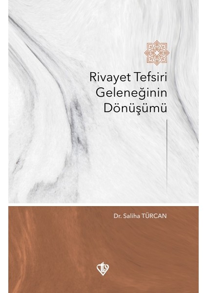 Rivayet Tefsiri Geleneğinin Dönüşümü - Saliha Türcan