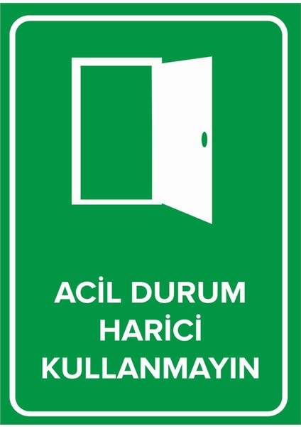 - Acil Durum Harici Kullanmayın Levhası - Sac Malzeme 25 x 35 cm