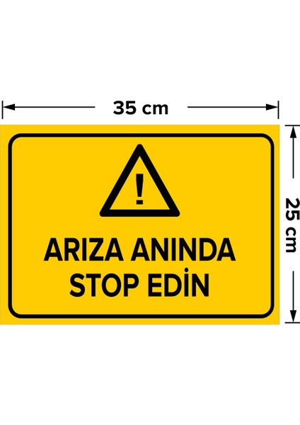 - Arıza Anında Stop Edin Levhası - Sac Malzeme 25 x 35 cm fiyatları