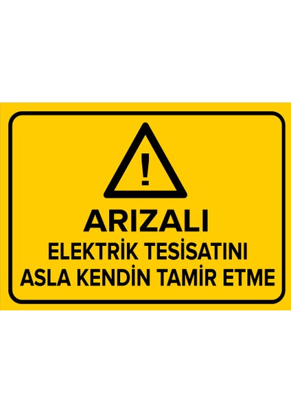 - Arızalı Elektrik Tesisatını Asla Kendin Tamir Etme Levhası - Sac Malzeme 25 x 35 cm