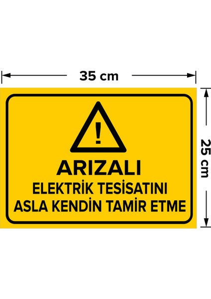 - Arızalı Elektrik Tesisatını Asla Kendin Tamir Etme Levhası - Sac Malzeme 25 x 35 cm fiyatları