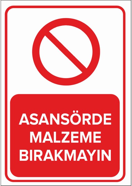 - Asansörde Malzeme Bırakmayın Levhası - Sac Malzeme 25 x 35 cm