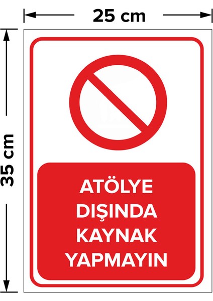 - Atölye Dışında Kaynak Yapmayın Levhası - Sac Malzeme 25 x 35 cm fiyatları