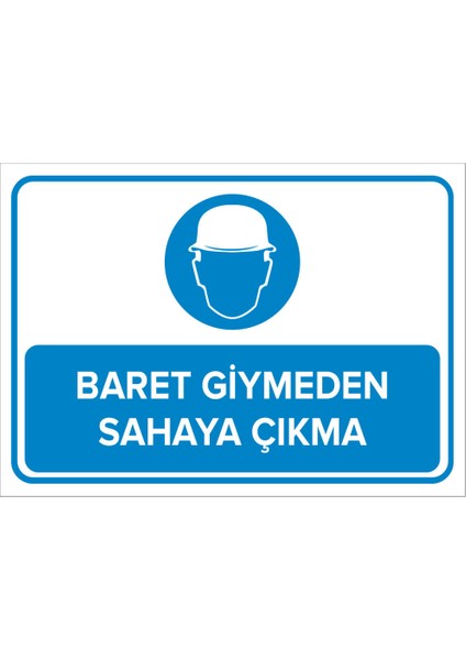 - Baret Giymeden Sahaya Çıkma Levhası - Sac Malzeme 25 x 35 cm