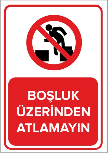 - Boşluk Üzerinden Atlamayın Levhası - Sac Malzeme 25 x 35 cm