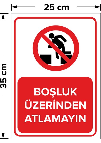 - Boşluk Üzerinden Atlamayın Levhası - Sac Malzeme 25 x 35 cm
