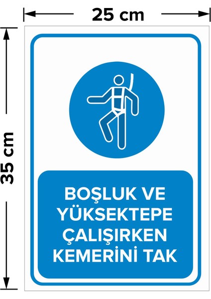- Boşluk Ve Yüksekte Çalışırken Kemerini Tak Levhası - Sac Malzeme 25 x 35 cm