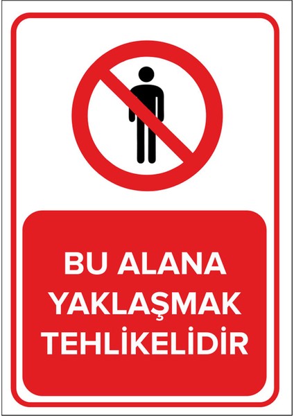 - Bu Alana Yaklaşmak Yasaktır Levhası - Sac Malzeme 25 x 35 cm