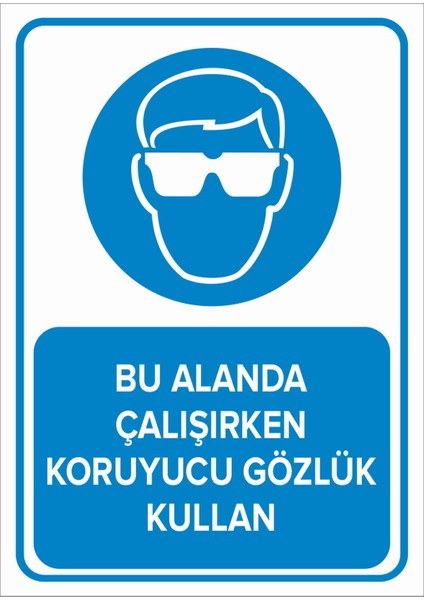 - Bu Alanda Çalışırken Koruyucu Gözlük Kullan Levhası - Sac Malzeme 25 x 35 cm