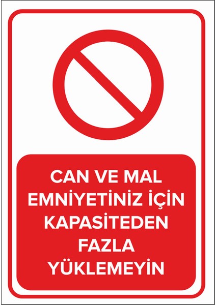 - Can Ve Mal Emniyetiniz İçin Kapasiteden Fazla Yüklemeyin Levhası - Sac Malzeme 25 x 35 cm