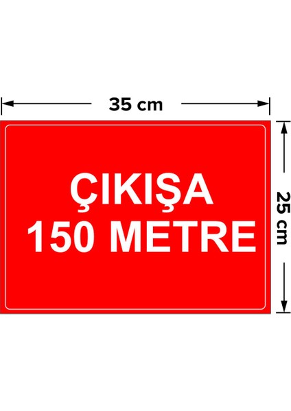 - Cıkısa 150 Metre Levhası - Sac Malzeme 25 x 35 cm