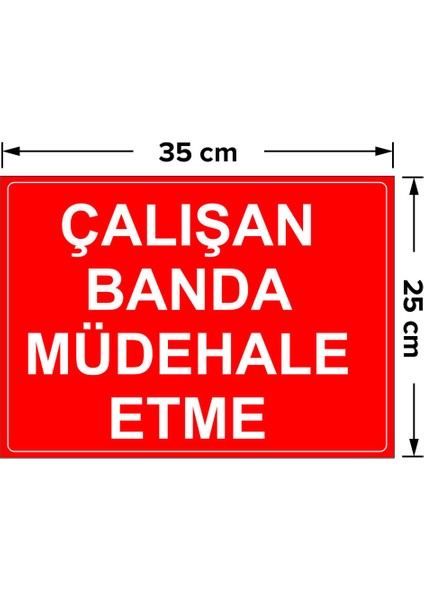 - Çalışan Banda Mudağale Etme Levhası - Sac Malzeme 25 x 35 cm fiyatları