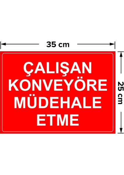 - Çalışan Konveyöre Müdahale Etme Levhası - Sac Malzeme 25 x 35 cm fiyatları