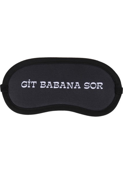 Git Babana Sor Uyku Bandı