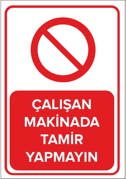 - Çalışan Makinede Tamir Yapmayın Levhası - Sac Malzeme 25 x 35 cm