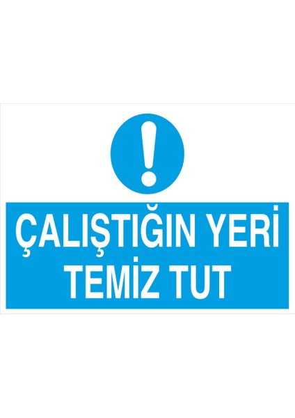 - Çalıştığın Yeri Temiz Tut Levhası - Sac Malzeme 25 x 35 cm