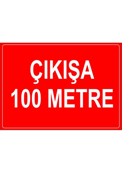 - Çıkışa 100 Metre Levhası - Sac Malzeme 25 x 35 cm