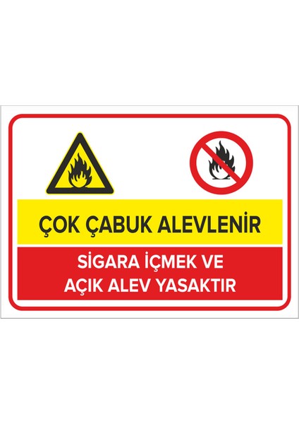 - Çok Çabuk Alevlenir Sigara İçmek Ve Açık Alev Yasaktır Levhası - Sac Malzeme 25 x 35 cm