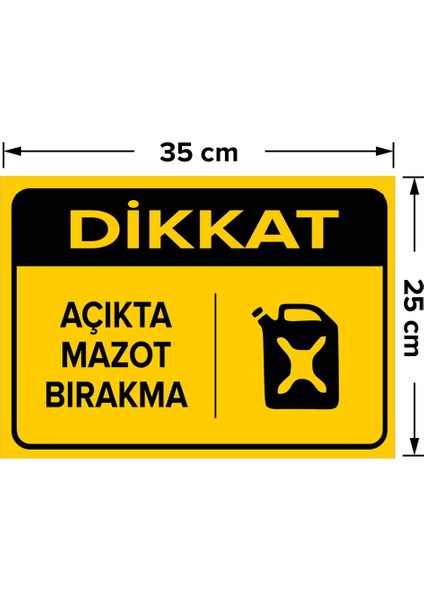 - Dikkat Açıkta Mazot Bırakma Levhası - Sac Malzeme 25 x 35 cm