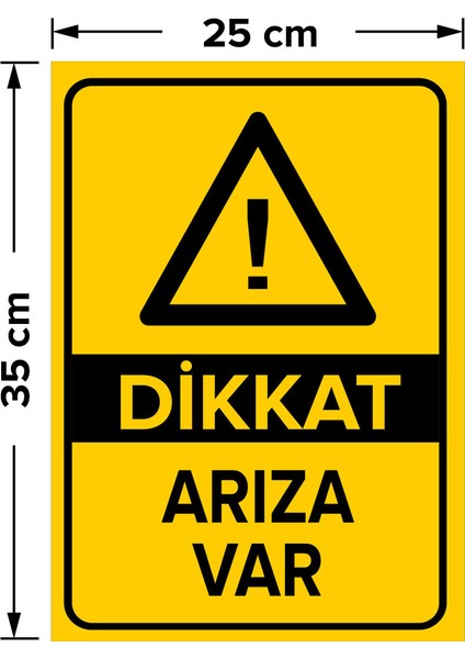 - Dikkat Arıza Var Levhası - Sac Malzeme 25 x 35 cm fiyatları