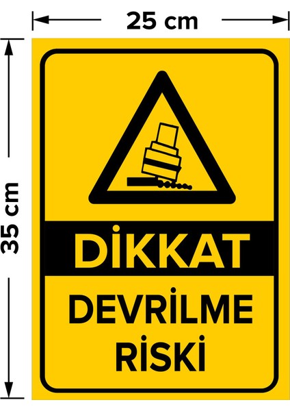 - Dikkat Devrilme Riski Levhası - Sac Malzeme 25 x 35 cm