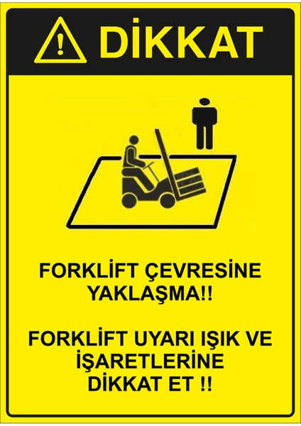- Dikkat Forklift Çevresine Kimseyi Yaklastırma Levhası - Sac Malzeme 25 x 35 cm
