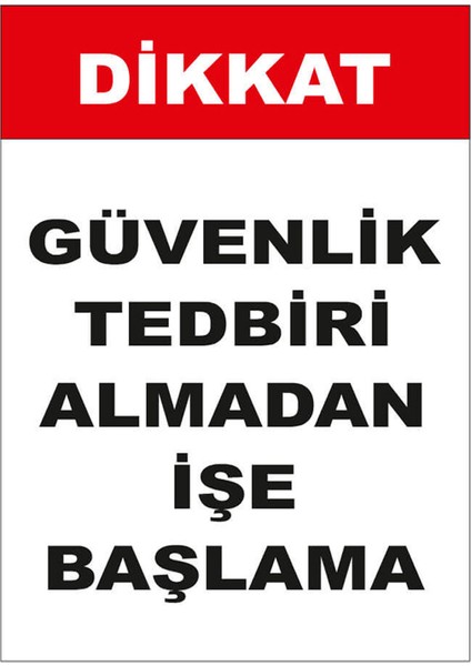 - Dikkat Güvenlik Tekbiri Almadan İse Başlama Levhası - Sac Malzeme 25 x 35 cm
