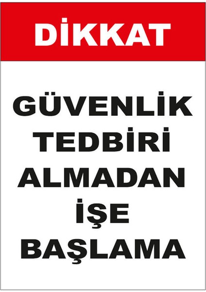 - Dikkat Güvenlik Tekbiri Almadan İse Başlama Levhası - Sac Malzeme 25 x 35 cm fiyatları