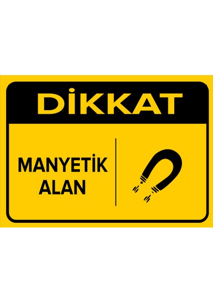 - Dikkat Manyetik Alan Levhasi - Sac Malzeme 25 x 35 cm