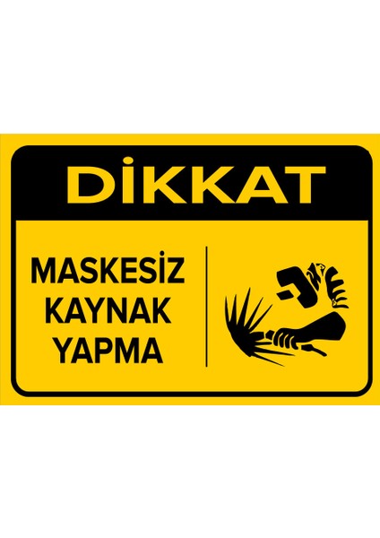 - Dikkat Maskesiz Kaynak Yapma Levhası - Sac Malzeme 25 x 35 cm