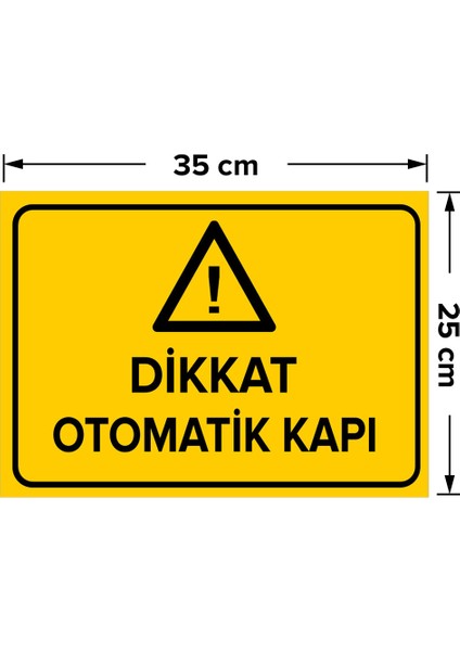 - Dikkat Otomatik Kapı Levhası - Sac Malzeme 25 x 35 cm
