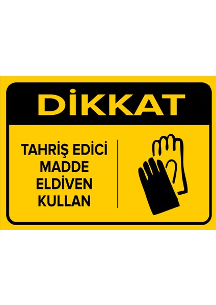 - Dikkat Tahriş Edici Madde Eldiven Kullan Levhası - Sac Malzeme 25 x 35 cm