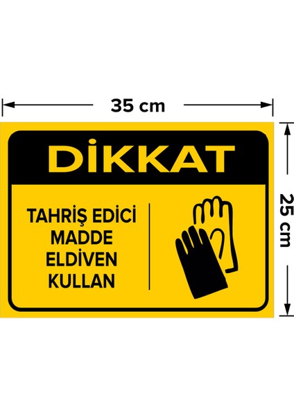 - Dikkat Tahriş Edici Madde Eldiven Kullan Levhası - Sac Malzeme 25 x 35 cm