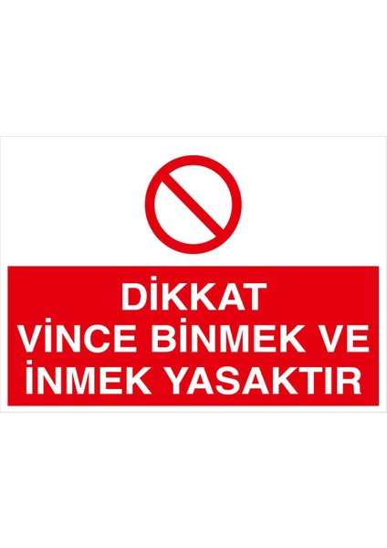 - Dikkat Vince Binmek Ve İnmek Yasaktır Levhası - Sac Malzeme 25 x 35 cm