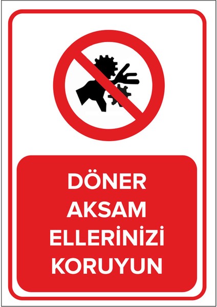 - Döner Aksam Ellerinizi Koruyun Levhası - Sac Malzeme 25 x 35 cm