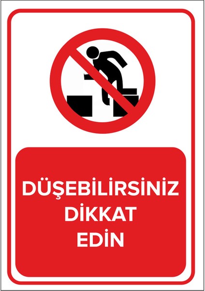 - Düşebilirsiniz Dikkat Edin Levhası - Sac Malzeme 25 x 35 cm