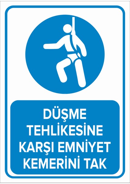 - Düşme Tehlikesine Karşı Emniyet Kemerini Tak Levhası - Sac Malzeme 25 x 35 cm