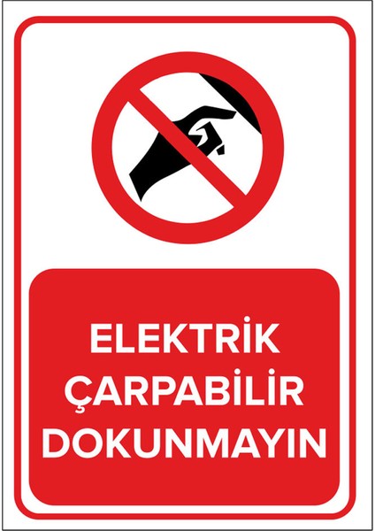 - Elektrik Çarpabilir Dokunmayın Levhası - Sac Malzeme 25 x 35 cm
