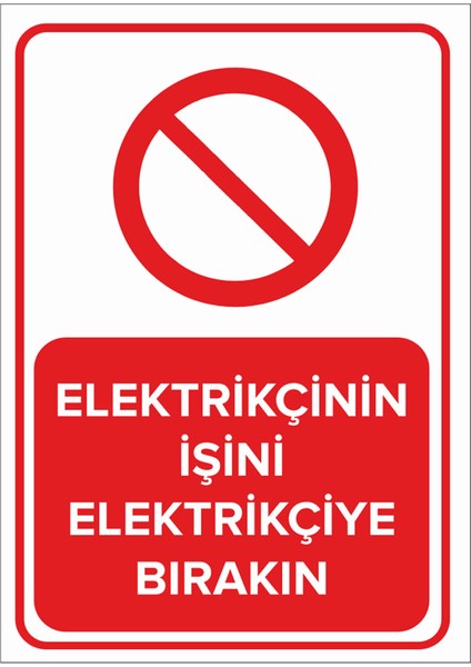 - Elektrikcinin İşini Elektrikciye Bırakın Levhası - Sac Malzeme 25 x 35 cm