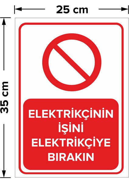 - Elektrikcinin İşini Elektrikciye Bırakın Levhası - Sac Malzeme 25 x 35 cm fiyatları