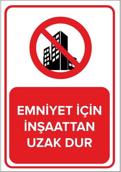 - Emniyet İçin İnşaattan Uzak Dur Levhası - Sac Malzeme 25 x 35 cm