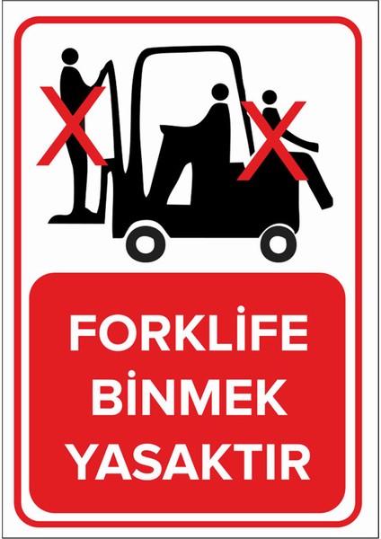 - Forklife Binmek Yasaktır Levhası - Sac Malzeme 25 x 35 cm