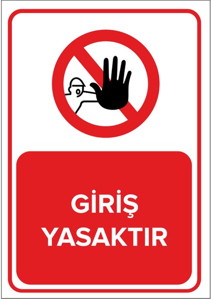 - Giriş Yasaktır Levhası - Sac Malzeme 25 x 35 cm